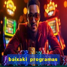 baixaki programas gratis para pc windows 7